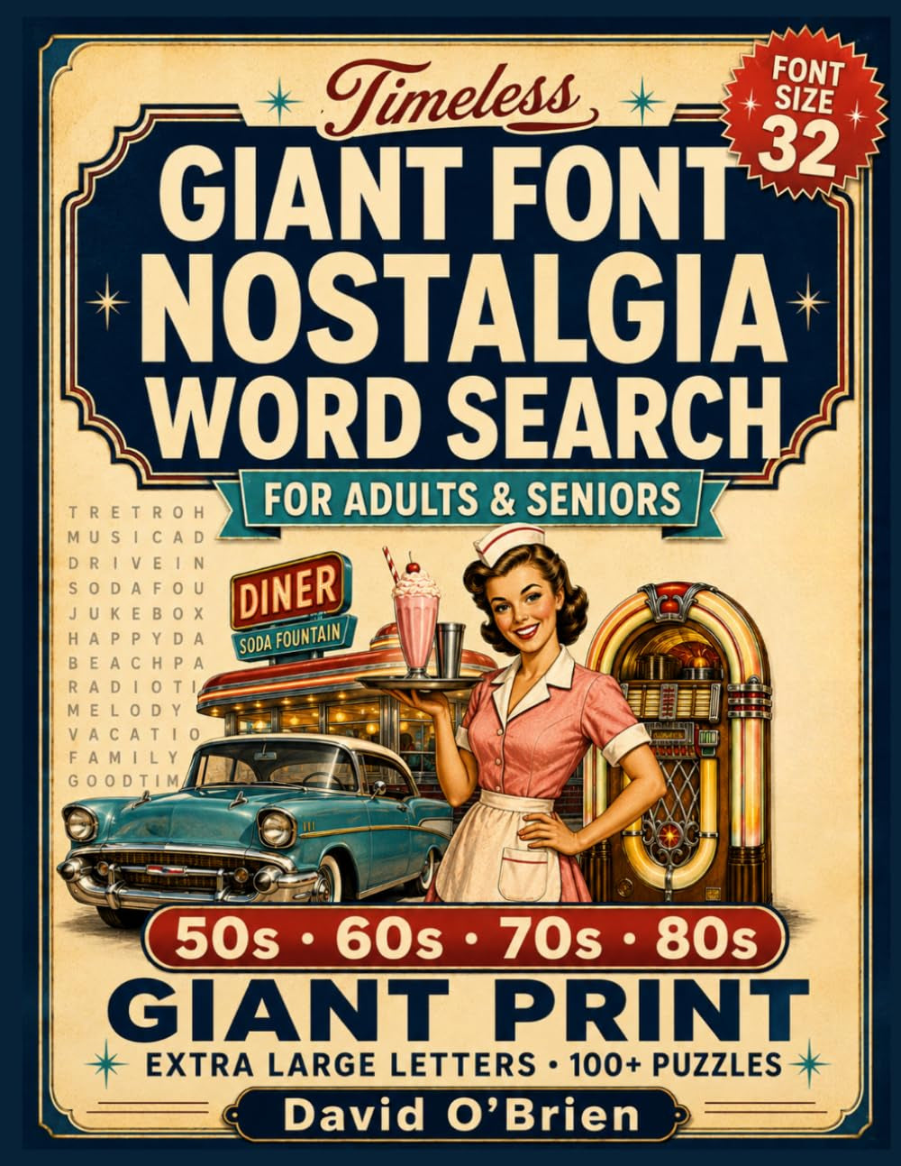 Giant Font Nostalgia Word Search: Extra Large Print Word Puzzles for Adults & Seniors | 100+ Easy-to-Read Puzzles from the 50s, 60s, 70s & 80s (Discover & Solve Word Search Series)