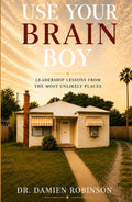 Use Your Brain Boy: Leadership Lessons From The Most Unlikely Places
