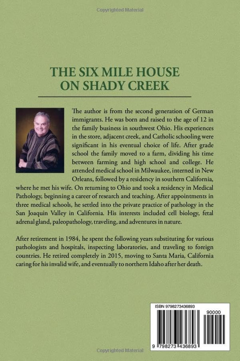 SIX MILE HOUSE ON SHADY CREEK: A kid's life and adventures in the forties