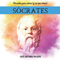 Filosofía para niños (y no tan niños): Sócrates (Spanish Edition)