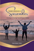 There's Freedom in Surrender: A Journey to Fostering Neurodivergent Children