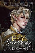 Fey Sovereignty: Gay Dark Romantasy (Fey Lords)