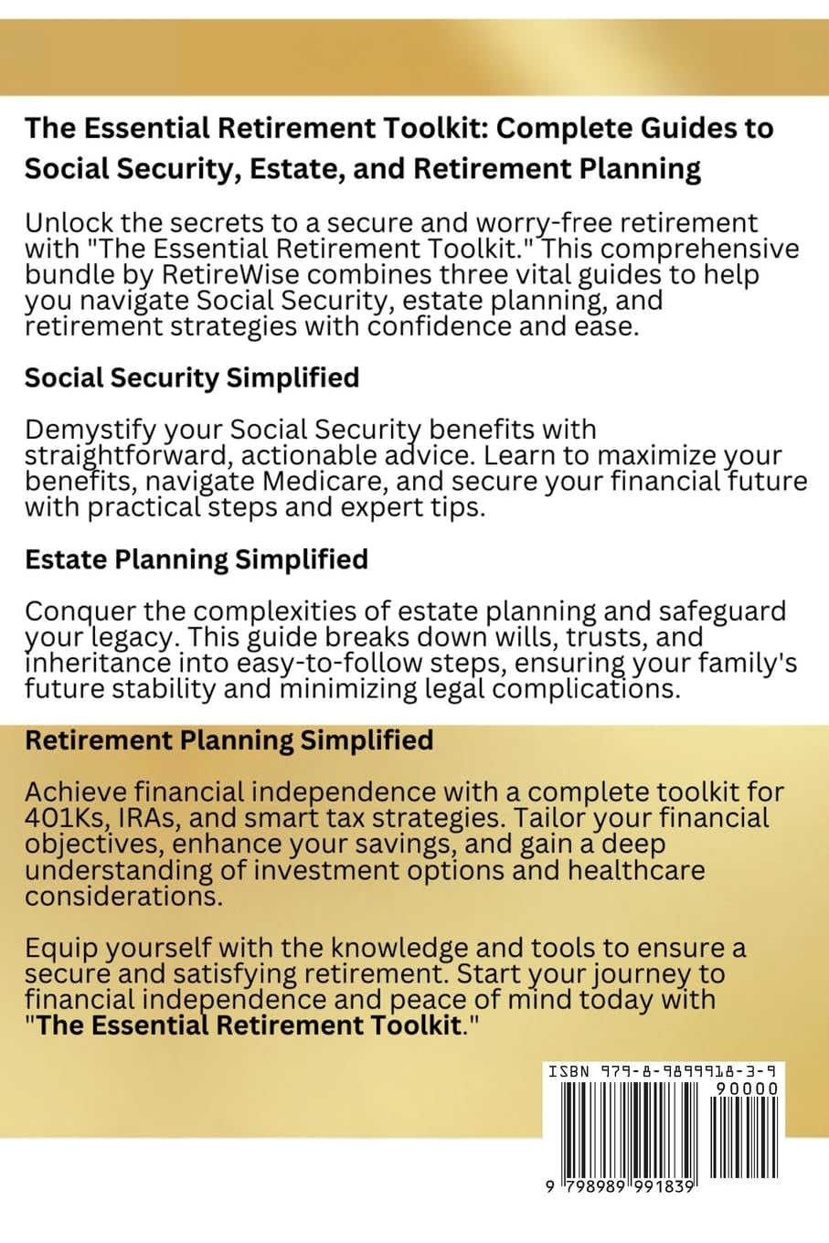 The Essential Retirement Toolkit: Complete Guides to Social Security, Estate, and Retirement Planning