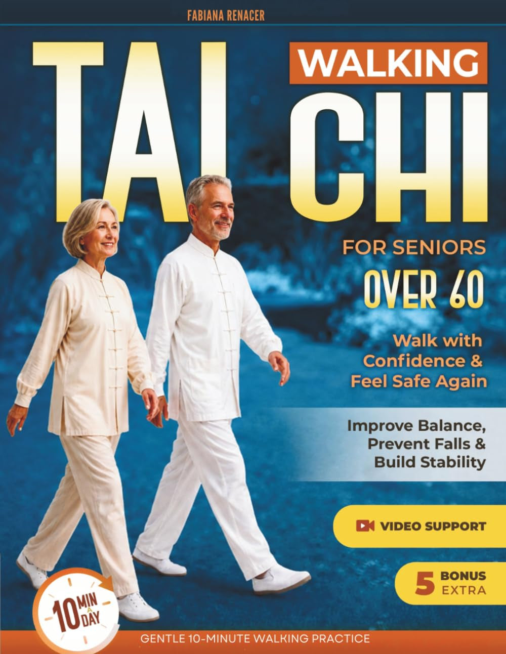 Tai Chi Walking for Seniors Over 60: Improve balance , prevent falls and walk with confidence using gentle 10 minute daily steps to build stability. mobility and feel safe again.