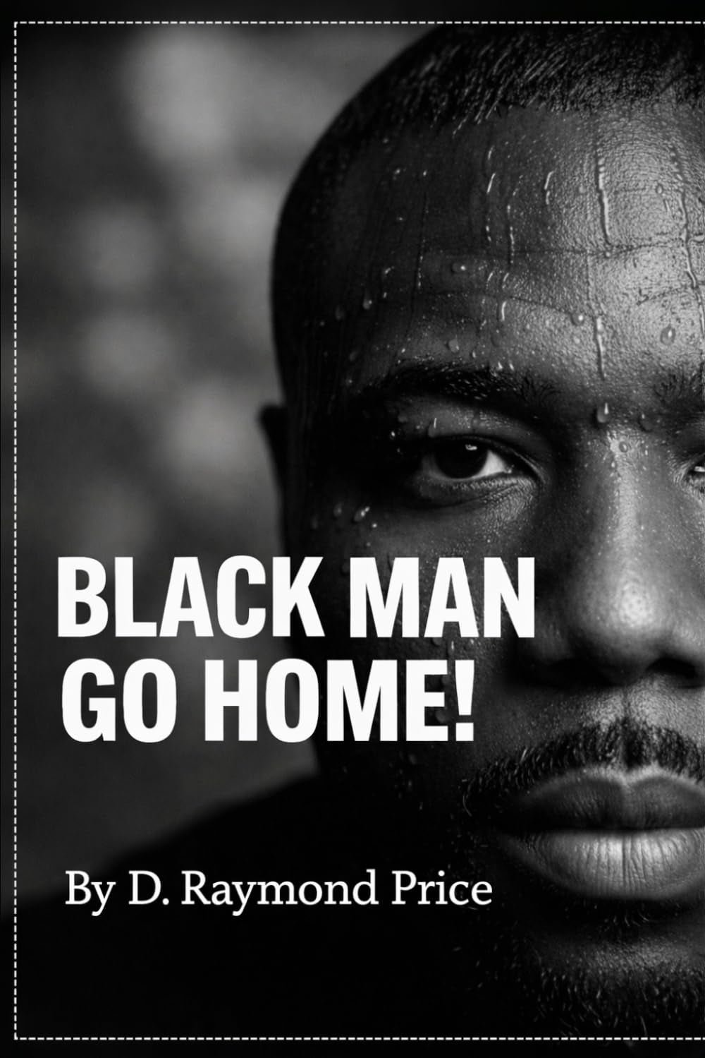 BLACK MAN GO HOME!