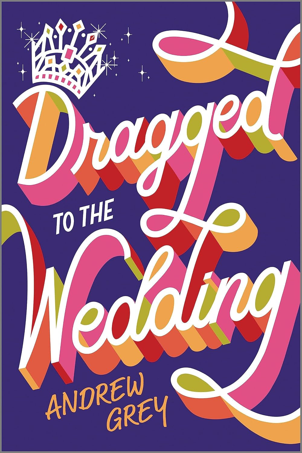 Dragged to the Wedding: A Heartwarming Gay Wedding Comedy Romance