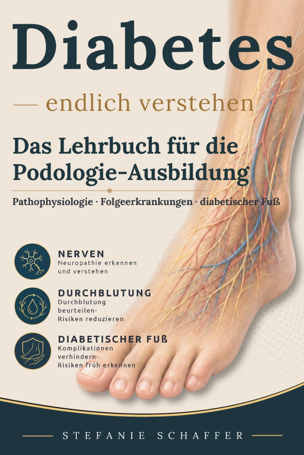 Diabetes endlich verstehen: Das Lehrbuch für die Podologie-Ausbildung – Pathophysiologie, Folgeerkrankungen und der diabetische Fuß (German Edition)