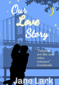 Our Love Story: The sequel to the bestselling romance, I Found You (Starting Out Series)