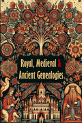 Royal, Medieval & Ancient Genealogies