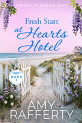 Fresh Start at Hearts Hotel (Sweet Blossom Bay)