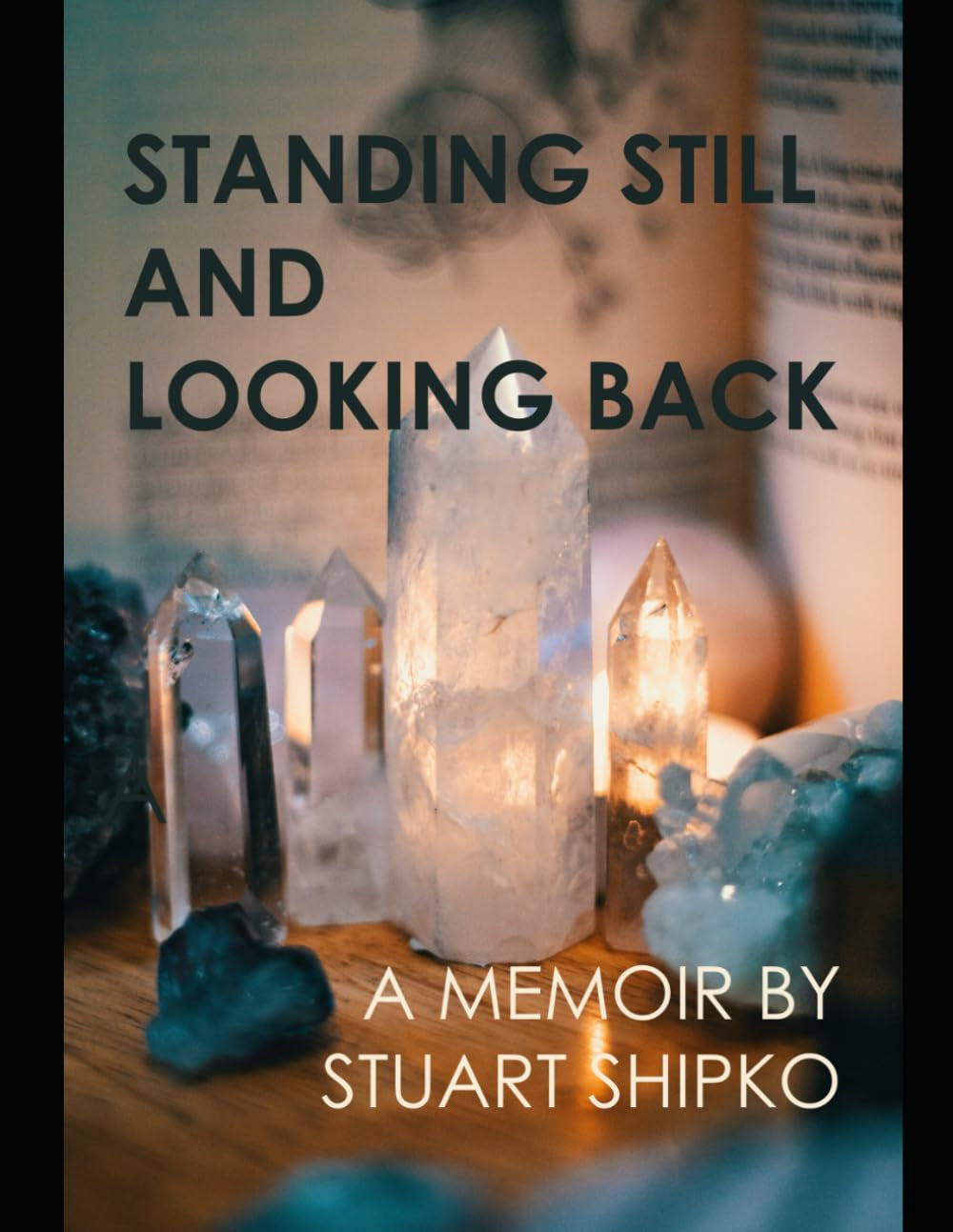 Standing Still and Looking Back: A Memoir