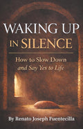 Waking Up in Silence: How to Slow Down and Say Yes to Life