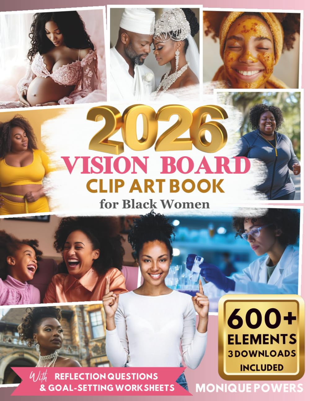 2026 Vision Board Clip Art Book for Black Women: Inspirational Collection of 600+ Elements Including Images, Quotes, Affirmations Plus 30 Reflection ... Worksheets (Manifestation Dream Board Books)