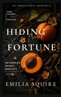 Hiding from Fortune: An Omega's Secret Identity Book 3