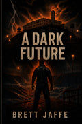 A Dark Future (The Jax Mason Saga)