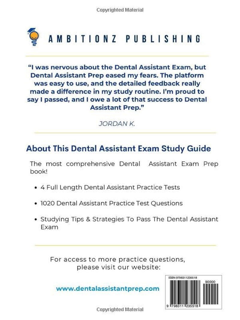 Dental Assistant Practice Test: The Only Study Guide You Need To Ace The Dental Assistant Exam With 1020 Realistic Practice Questions, 4 Full-Length Simulated Tests, Clear Explanations & Study Tips