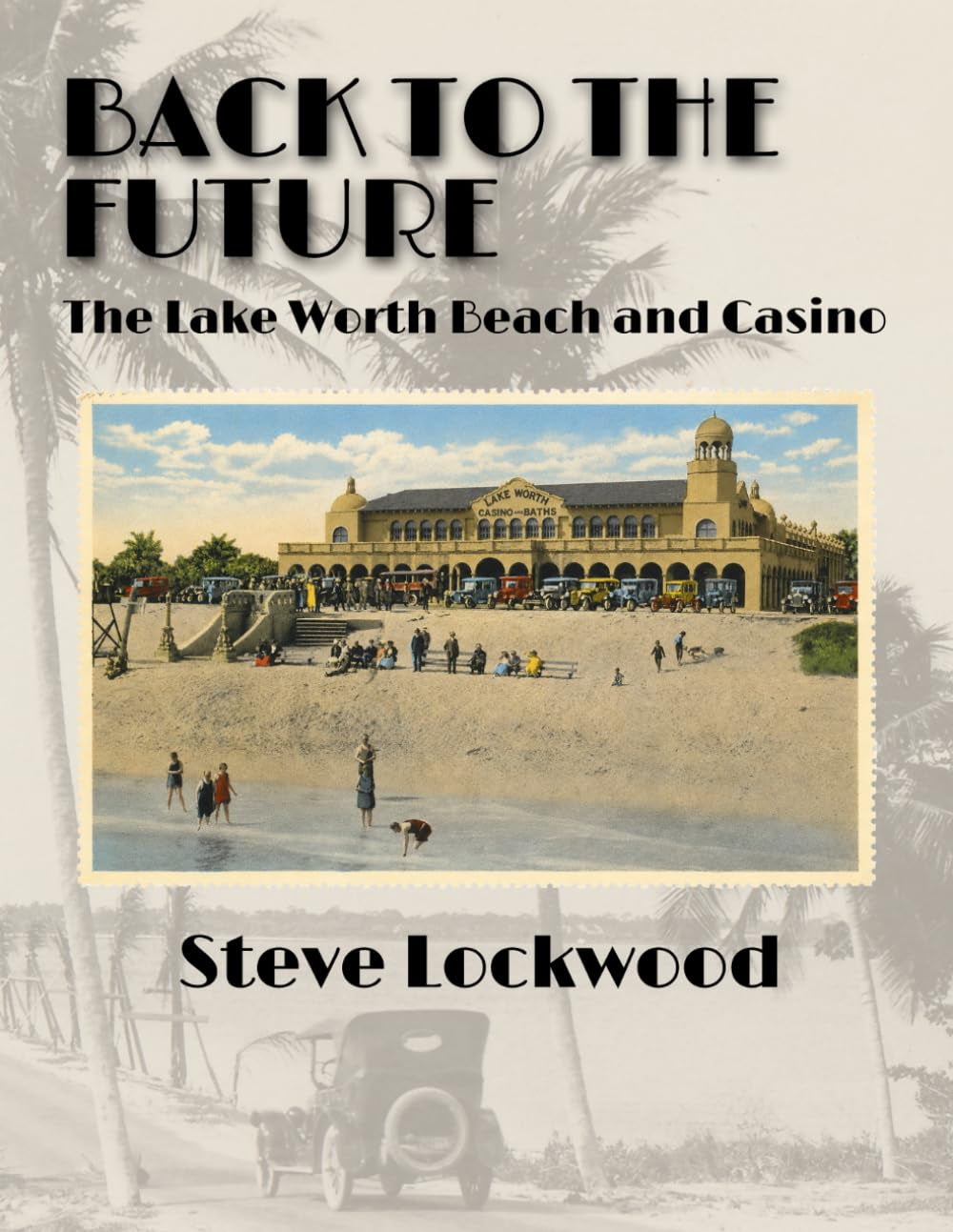 Back To The Future: The Lake Worth Beach and Casino