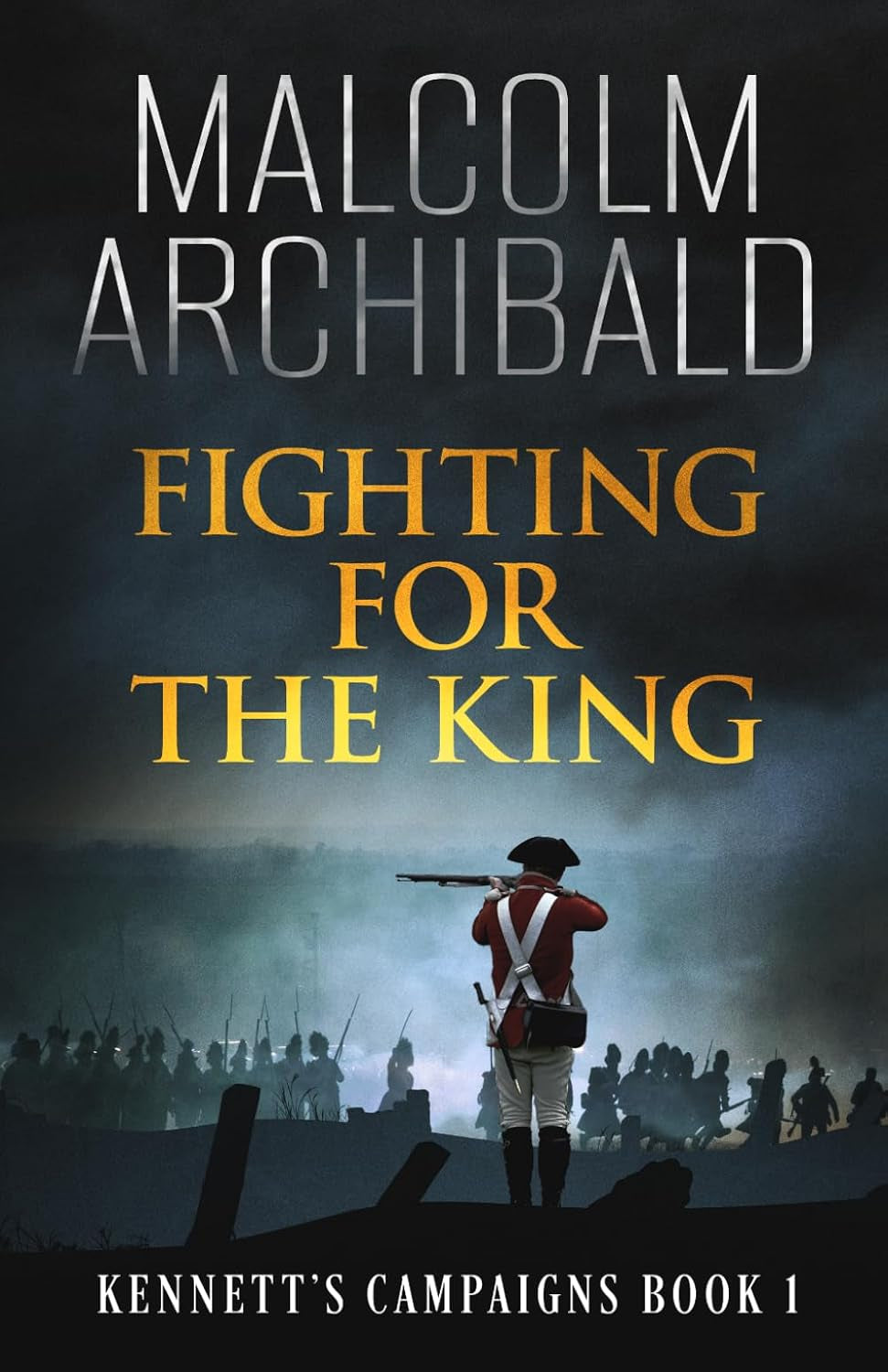 Fighting for the King (Kennett's Campaigns)