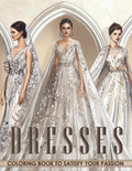 Dresses Coloring Book: Coloring pages featuring elegant wedding dresses and evening gowns for enjoying romance and exploring style.
