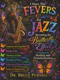 I Have The FEVERS For Jazz: Becoming the Butterfly Effect