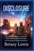 Disclosure: Humanoid Reptilian Lacerta on Earth Wisdom, and Star People Encounters by American Indians