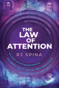 The Law of Attention: The Secret Enlightened Metaphysics for Powerful Reality Creation, Money Manifestation, and Higher Intuitive Functionality