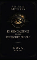 A Cultural Autopsy: Disengaging from Difficult People