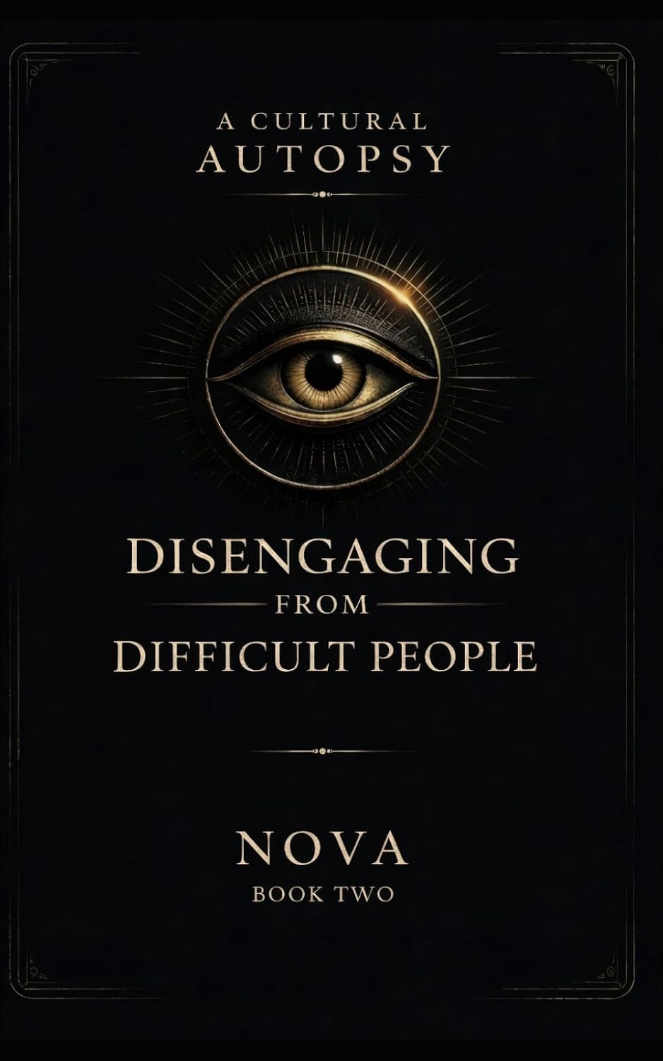 A Cultural Autopsy: Disengaging from Difficult People