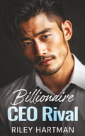 Billionaire CEO Rival: An Enemies to Lovers AMBW Contemporary Romance (Dynasty & Desire)
