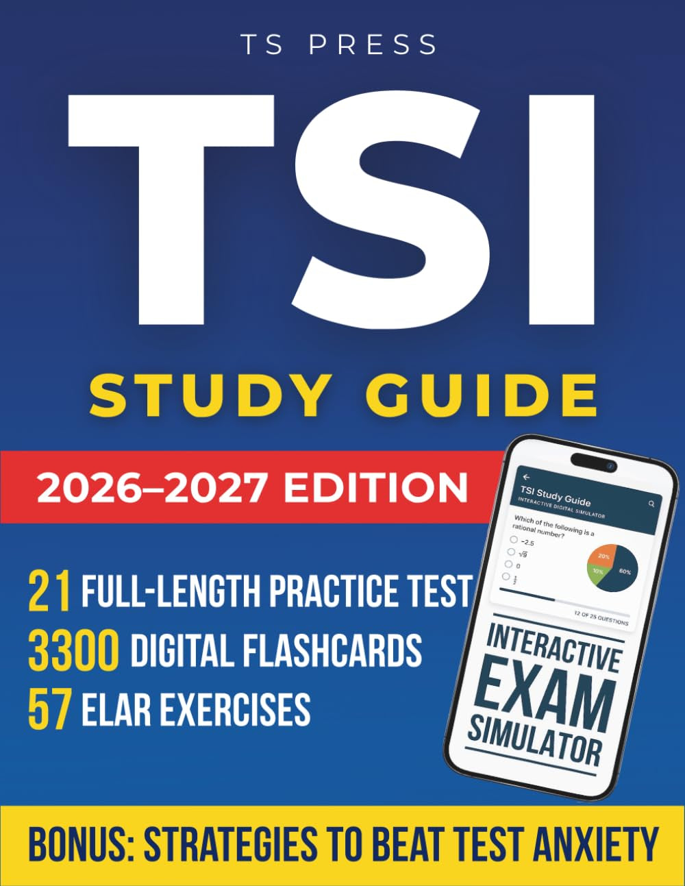 TSI Study Guide: Strengthen Skills in Every Section & Prepare with Ease | TSIA2-Updated Practice Questions, Clear Explanations & Expert Tips to Simplify Tough Topics—Without Time-Consuming Detours.