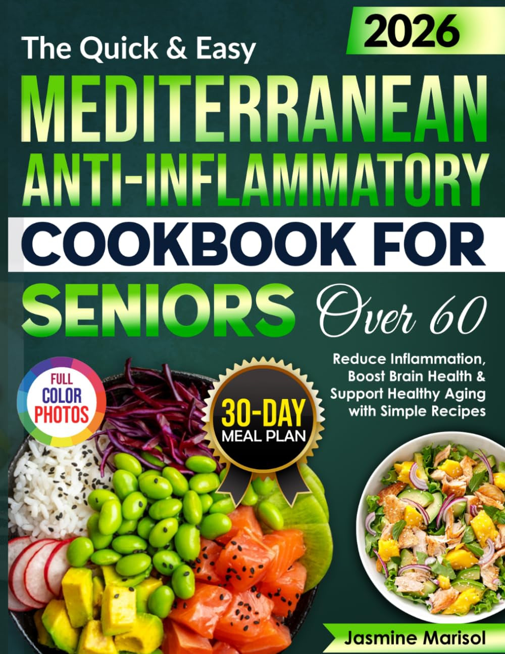 The Quick & Easy Mediterranean Anti-Inflammatory Cookbook for Seniors Over 60: Reduce Inflammation, Boost Brain Health & Support Healthy Aging with ... Edition) (Healthy Senior Cookbook Collection)
