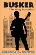 Busker: A Broadway Troubadour (The Broadway Series)