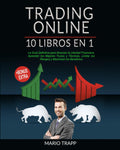 TRADING ONLINE: 10 LIBROS EN 1: La Guía Definitiva para Alcanzar la Libertad Financiera, Aprender los Mejores Trucos y Técnicas, Limitar los Riesgos y ... Beneficios + BONUS EXTRA (Spanish Edition)