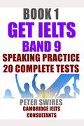 GET IELTS BAND 9 - Speaking Practice: Ten complete IELTS speaking practice tests (Peter's IELTS 7+ System)