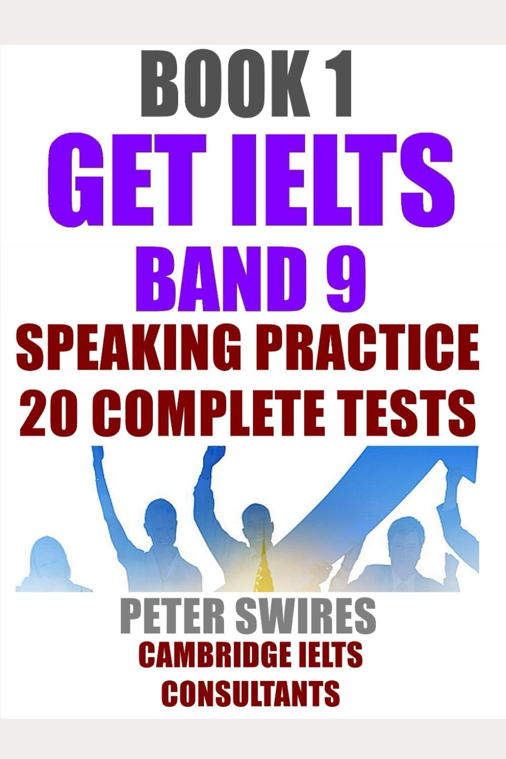 GET IELTS BAND 9 - Speaking Practice: Ten complete IELTS speaking practice tests (Peter's IELTS 7+ System)
