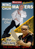 Wing Chun Masters Vol-3 with Robert Chu & Wan Kam Leung