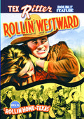 Tex Ritter Double Feature: Rollin' Westward / Rollin' Home To Texas