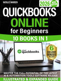 QuickBooks Online for Beginners 2026 New Edition: The Most Updated Illustrated Guide to QBO. Unlock Practical Tools, Automation Secrets, and Industry-Specific Strategies to Go from Zero to Pro Fast