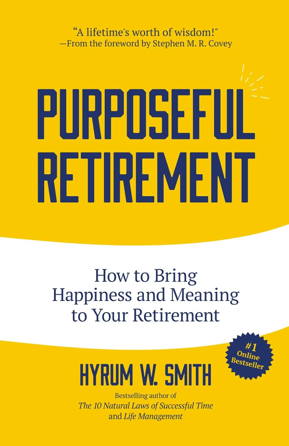 Purposeful Retirement: How to Bring Happiness and Meaning to Your Retirement (Retirement gift for men)
