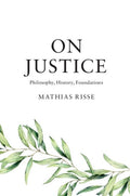 On Justice: Philosophy, History, Foundations