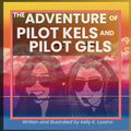The ADVENTURE of PILOT KELS and PILOT GELS
