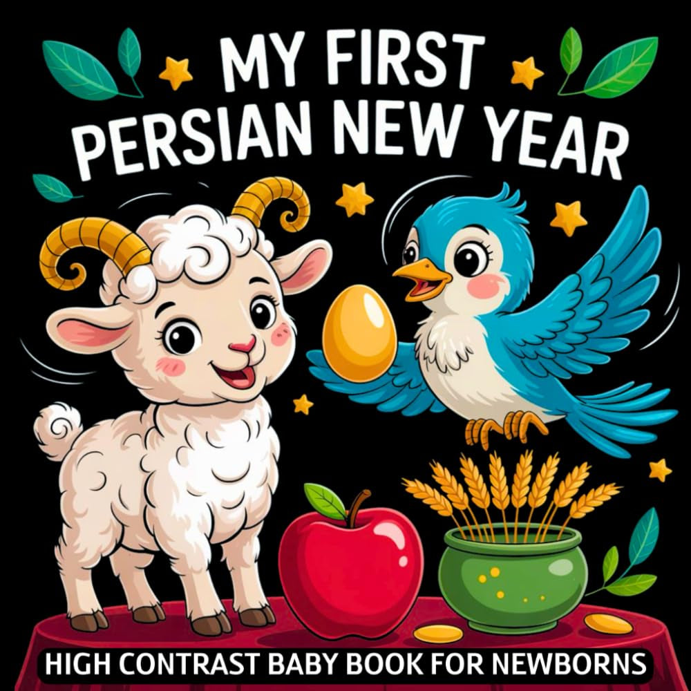My first Persian New Year High Contrast Baby Book for Newborns 0-12 Months: Simple Black and White Nowruz Themed Pictures to Develop Infant Eyesight | Visual Sensory Development Gift for Kids