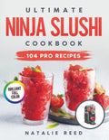 Ultimate Ninja Slushi Cookbook: Craft Refreshing, Creamy, and Fun Drinks Like a Pro — No Experience Needed | 104 Irresistibly Gourmet Recipes for Slushies, Frappés & Artisan Frozen Treats