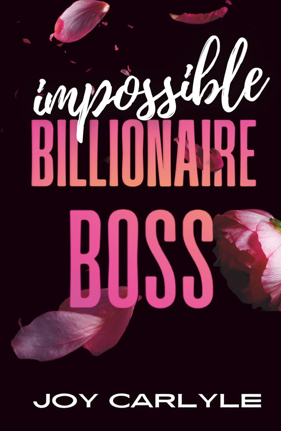 Impossible Billionaire Boss: An Opposites Attract Single Dad Romance