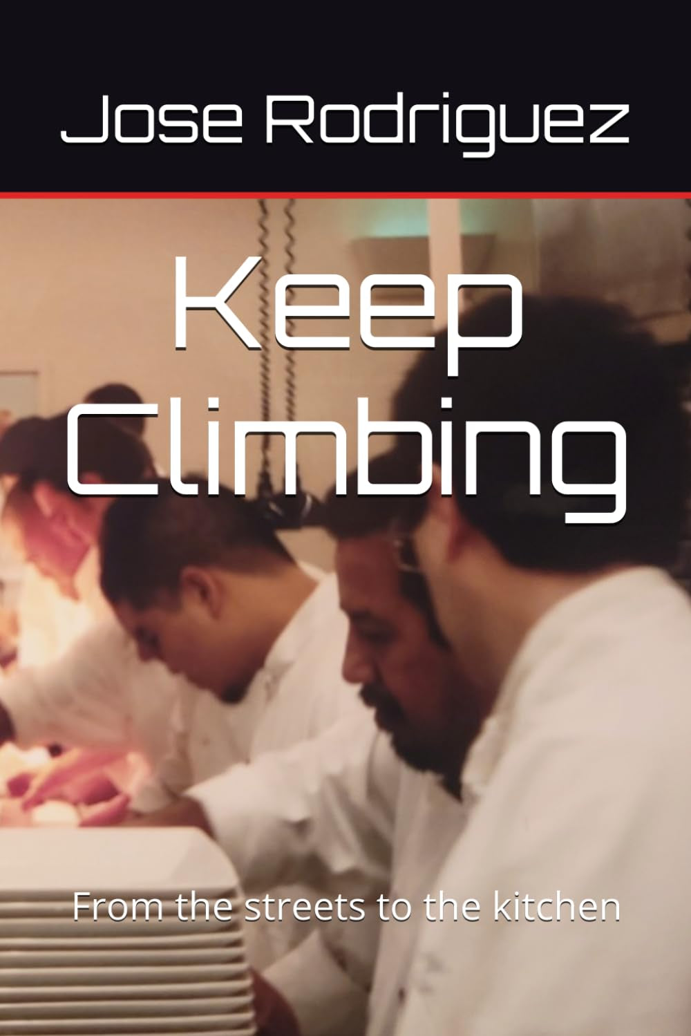 Keep Climbing: From the streets to the kitchen