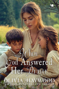 When God Answered Her Prayer: A Christian Historical Romance Book
