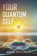 Your Quantum Self: How Modern Physics and Ancient Wisdom Reveal Who You Are