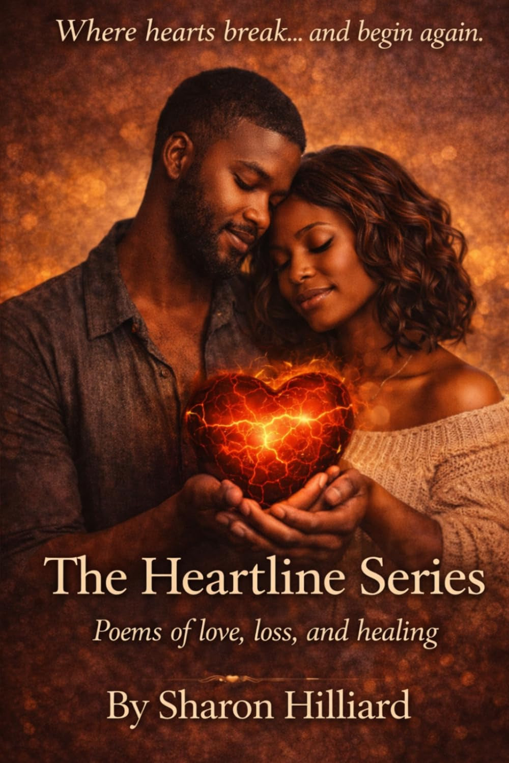 The Heartline Series: Where Heart Breaks...and begins again.: Poems of love, loss, and healing.