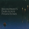 Broadway's Fabulous Phantoms