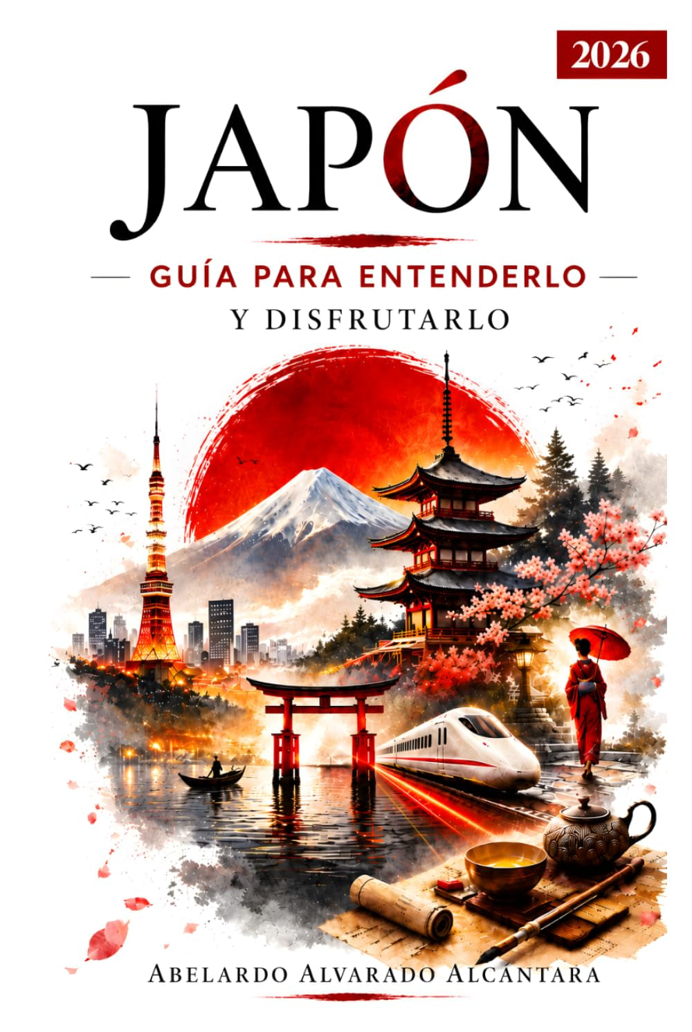 JAPÓN: GUÍA PARA ENTENDERLO Y DISFRUTARLO: De la planeación al viaje: todo lo que necesitas saber (Viajando por el mundo) (Spanish Edition)
